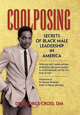 Coolposing Secrets of Black Male Leadership in America