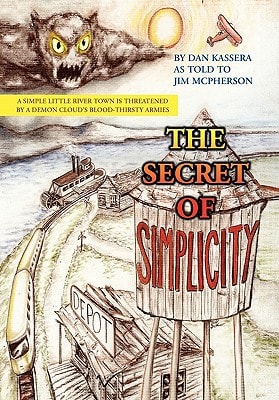 The Secret of Simplicity A Simple Little River Town Is Threatened by a Demon Cloud's Blood-Thirsty Armies