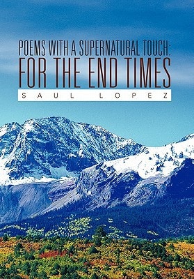 Poems with a Supernatural Touch For the End Times