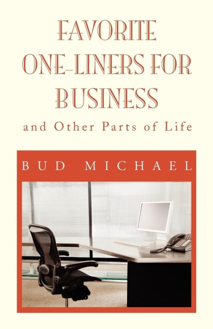 FAVORITE ONE LINERS FOR BUSINESS