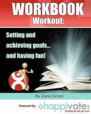 Setting and Achieving Goals and Having Fun A Workbook Workout