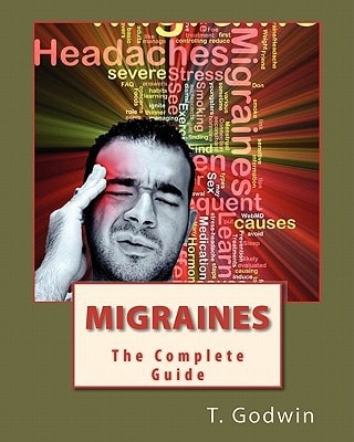 Migraines The Complete Guide
