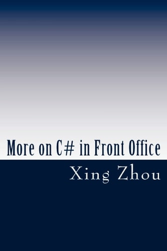 More on C# in Front Office Advanced C# in Practice