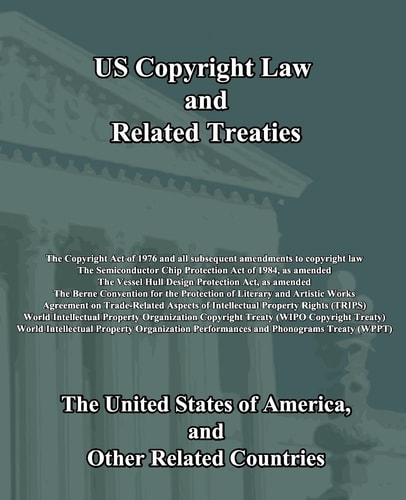 US Copyright Law and Related Treaties