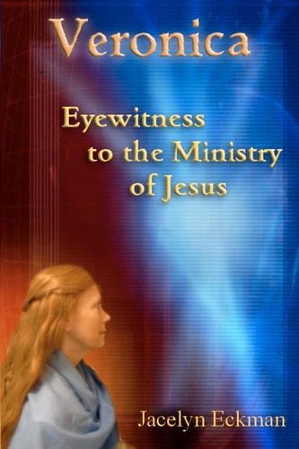 Veronica Eyewitness to the Ministry of Jesus