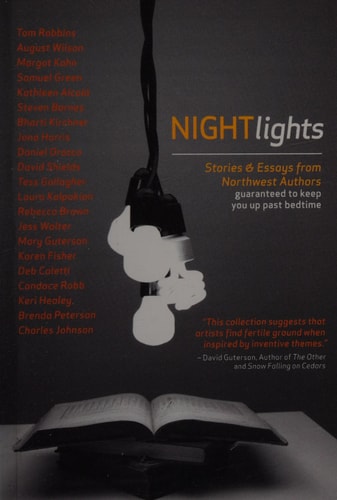 Night Lights Stories and Essays from Northwest Authors Guaranteed to Keep You Up Past Bedtime