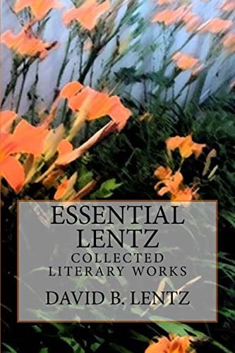 Essential Lentz Collected Literary Works