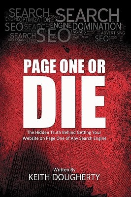 Page One Or Die The Hidden Truth Behind Getting Your Website on Page One of Any Search Engine