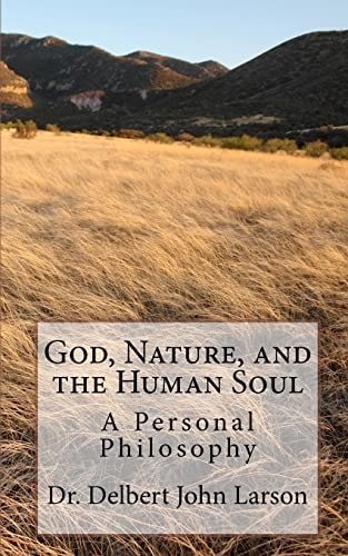 God, Nature, and the Human Soul A Personal Philosophy