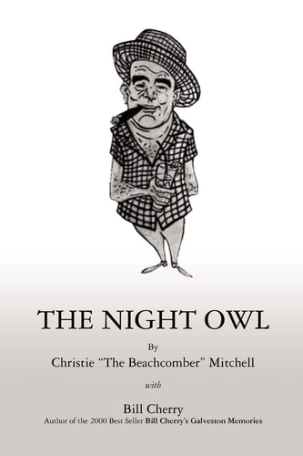 The Night Owl Reminiscences of Galveston's Famous Night Life