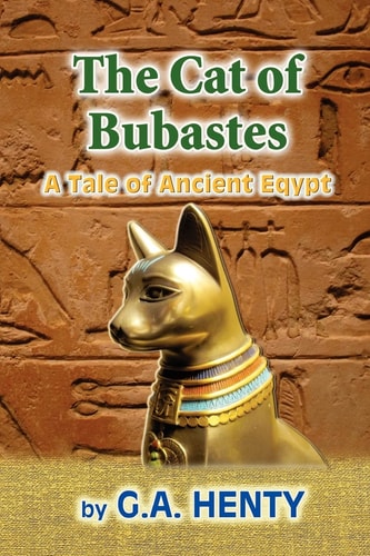The Cat of Bubastes A Tale of Ancient Egypt