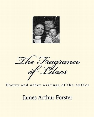 The Fragrance of Lilacs Poetry and Other Writings of the Author