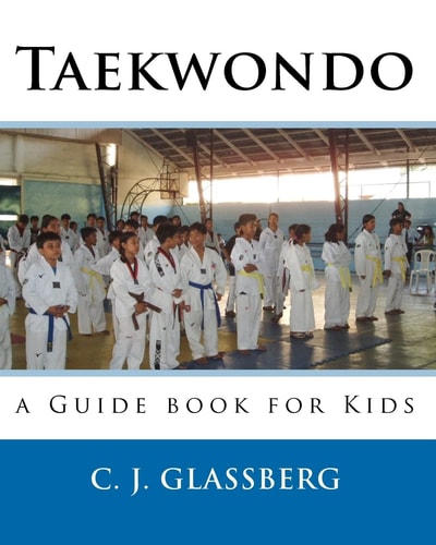 Taekwondo A Guide Book for Kids and Adults