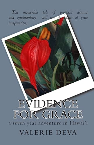 Evidence for Grace A Seven Year Adventure in Hawai'i