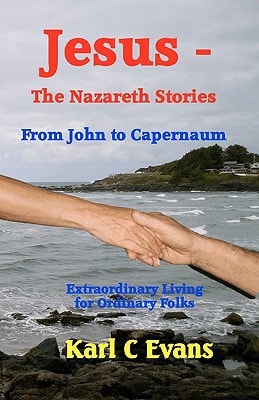 Jesus - The Nazareth Stories From John to Mystery