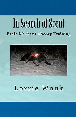In Search of Scent Basic K9 Scent Theory Training