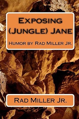 Exposing (Jungle) Jane Humor by Rad Miller Jr.