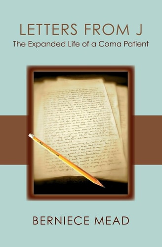 Letters from J The Expanded Life of a Coma Patient