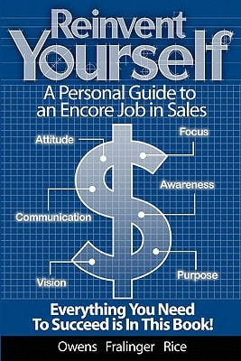 Reinvent Yourself A Personal Guide to an Encore Job in Sales
