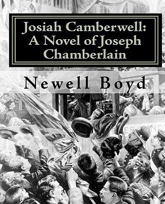 Josiah Camberwell A Novel of Joseph Chamberlain
