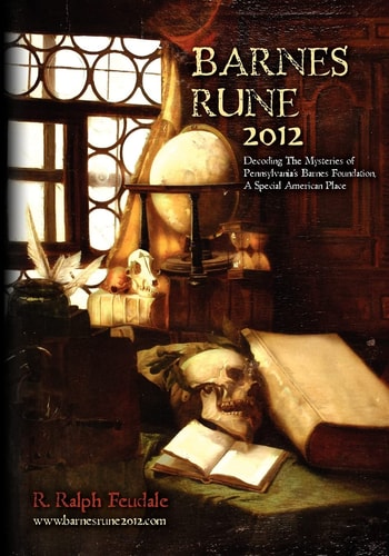 Barnes Rune 2012 Decoding the Mysteries of Pennsylvania's Barnes Foundation, a Special American Place