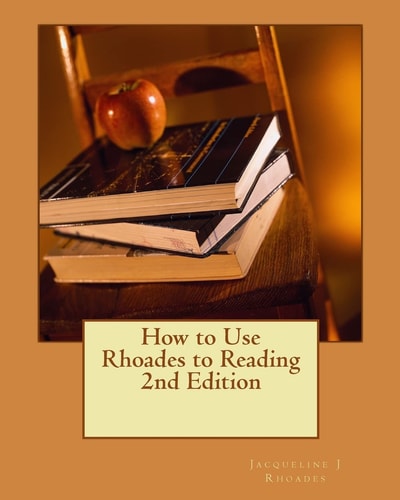 How to Use Rhoades to Reading 2nd Edition Teaching Reading, Written and Oral English Language Conventions