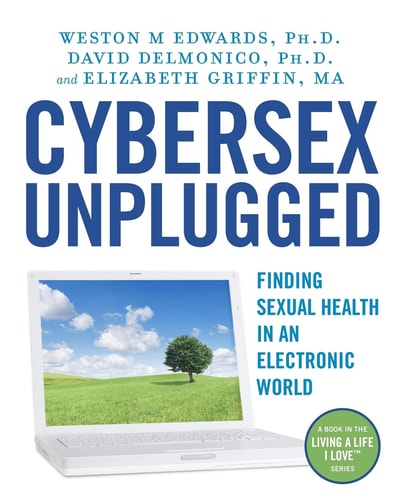 Cybersex Unplugged Finding Sexual Health in an Electronic World
