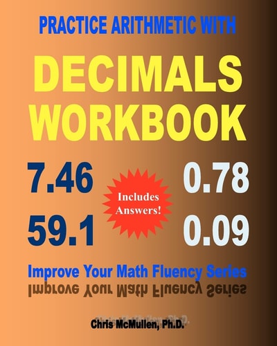 Practice Arithmetic with Decimals Workbook Improve Your Math Fluency Series