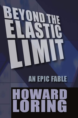 Beyond The Elastic Limit An Epic Fable