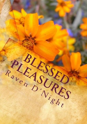 Blessed Pleasures The Sensuality of A Woman