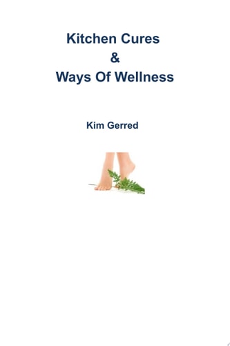 Kitchen Cures and Ways of Wellness