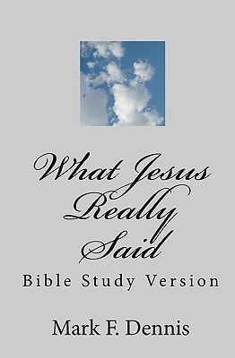 What Jesus Really Said Bible Study Version