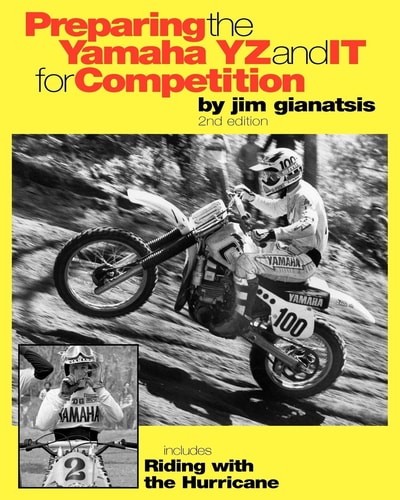 Preparing the Yamaha YZ and IT for Competition Includes Riding with the Hurricane