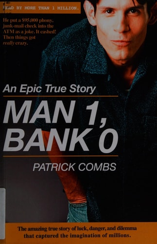 Man 1, Bank 0 A True Story of Luck, Danger, Dilemma and One Man's Epic, $95,000 Battle with His Bank