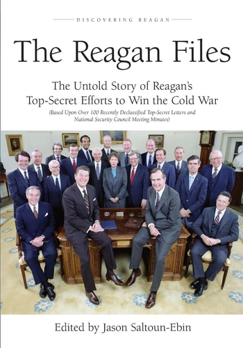 The Reagan Files The untold story of Reagan's top-secret efforts to win the Cold War