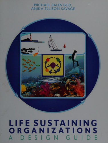 Life Sustaining Organizations A Design Guide