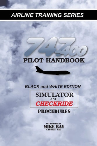 747-400 Pilot Handbook Simulator and Checkride Procedures