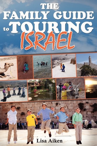 The Family Guide to Touring Israel