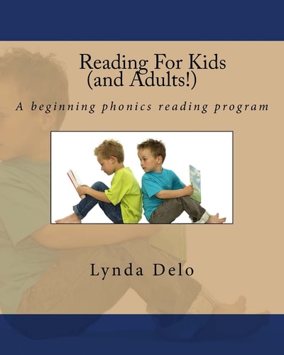 Reading for Kids (& Adults!) A Beginning Phonics Reading Program