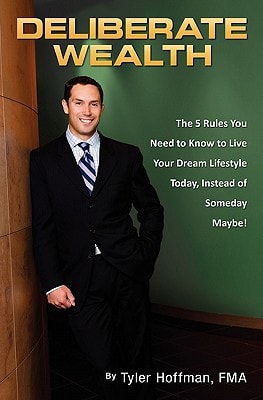 Deliberate Wealth The 5 Rules You Need to Know to Live Your Dream Lifestyle Today, Instead of Someday Maybe