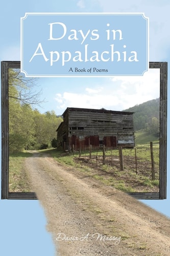Days in Appalachia A Book of Poems