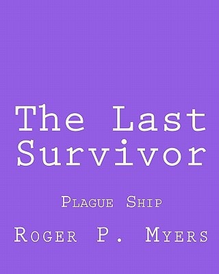 The Last Survivor Plague Ship