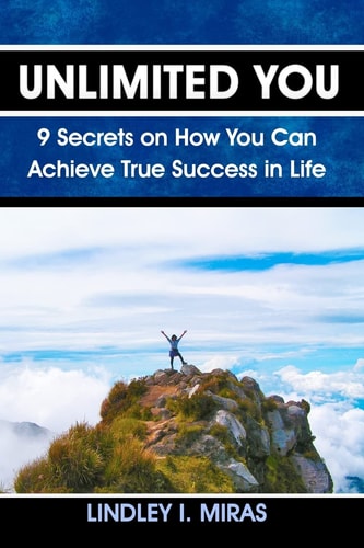 Unlimited You 9 Secrets on How You Can Achieve True Success in Life