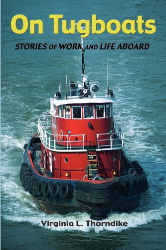 On Tugboats Stories of Work and Life Aboard