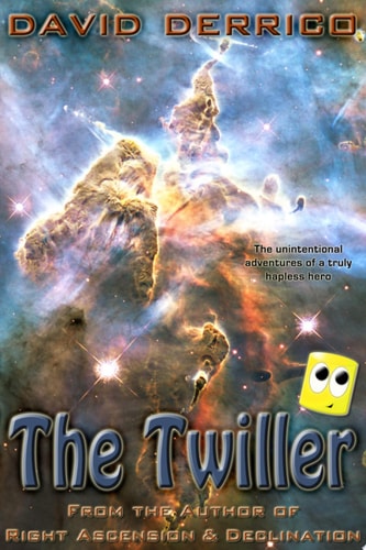 The Twiller The Unintentional Adventures of a Truly Hapless Hero