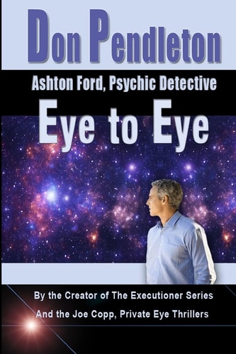 Eye To Eye Ashton Ford, Psychic Detective: Ashton Ford Series