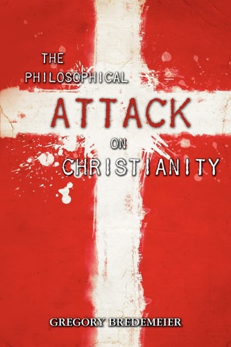 The Philosophical Attack on Christianity