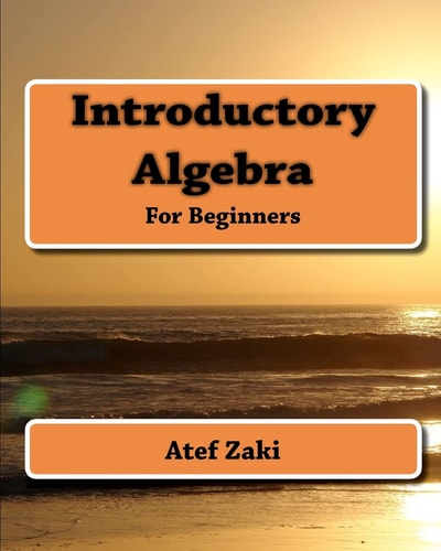 Introductory Algebra For Beginners