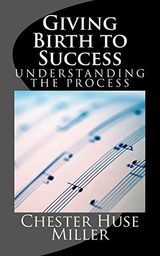 Giving Birth to Success The 9 Stages to Abundant Life