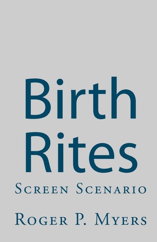Birth Rites Screen Scenario